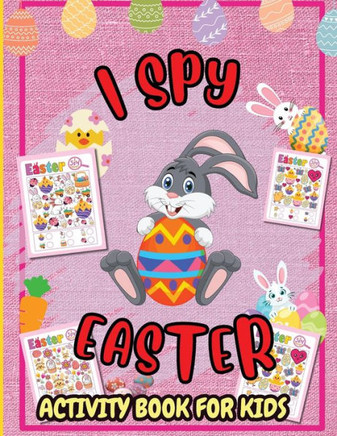 I Spy Easter Activity Book : A Fun Guessing Game Book for 2-5 Year Olds, Fun & Interactive Picture Book for Preschoolers and Toddlers