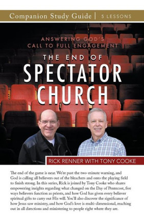 The End of the Spectator Church Study Guide : Answering God's Call To Full Engagement