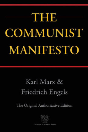 The Communist Manifesto (Chiron Academic Press - The Original Authoritative Edition)