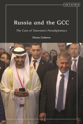 Russia and the GCC : The Case of Tatarstan’s Paradiplomacy