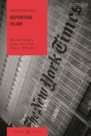 Reporting Islam : Muslim Women in the New York Times, 1979-2011