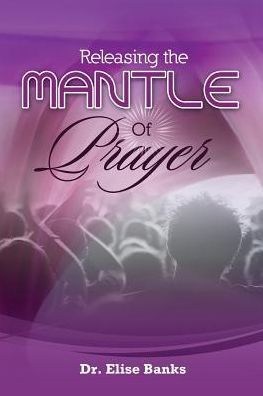 Releasing The Mantle Of Prayer