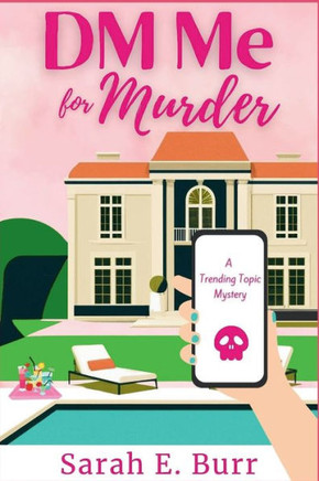 DM Me For Murder : A Trending Topic Mystery