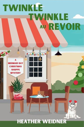 Twinkle Twinkle Au Revoir : A Mermaid Bay Christmas Shoppe Mystery