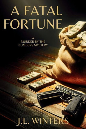A Fatal Fortune : A Murder by the Numbers Mystery