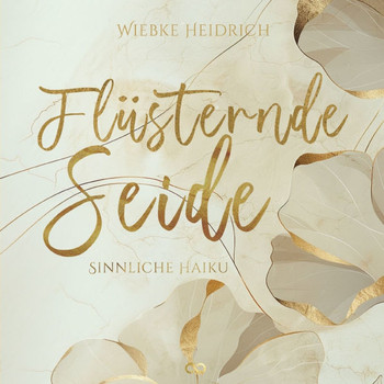 Flüsternde Seide : Sinnliche Haiku