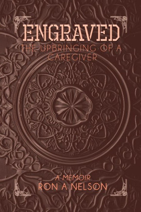 Engraved : The Upbringing of a Caregiver
