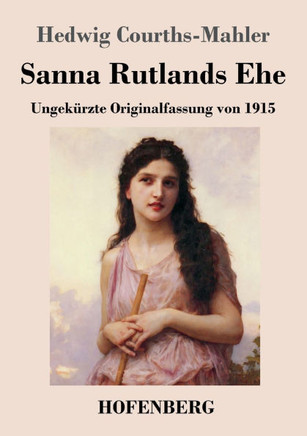 Sanna Rutlands Ehe : Ungekürzte Originalfassung von 1915