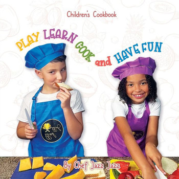 PLAY LEARN COOK and HAVE FUN