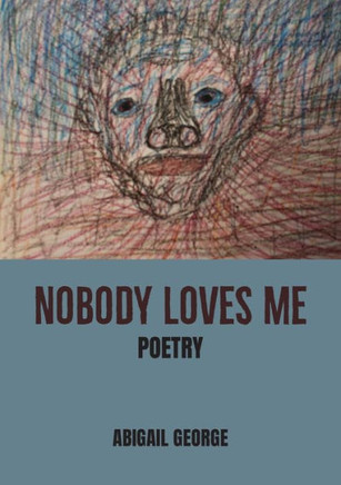 Nobody Loves Me : Poems