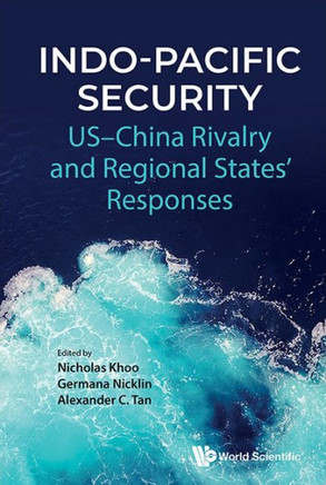Indo-Pacific Security: Us-China Rivalry and Regional States' Responses