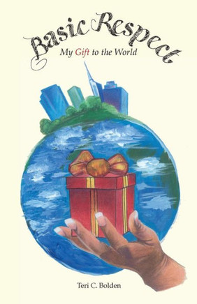 Basic Respect: My Gift To The World