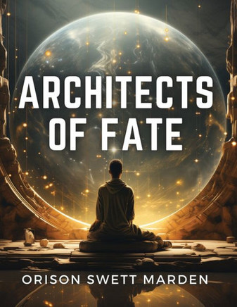 Architects of Fate : Steps to Success and Power