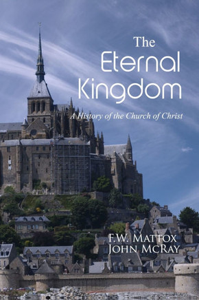 The Eternal Kingdom : A History of the Church of Christ