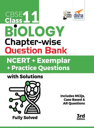 CBSE Class 11 Biology Chapter-wise Question Bank - NCERT + Exemplar + Practice Questions with Solutions - 3rd Edition