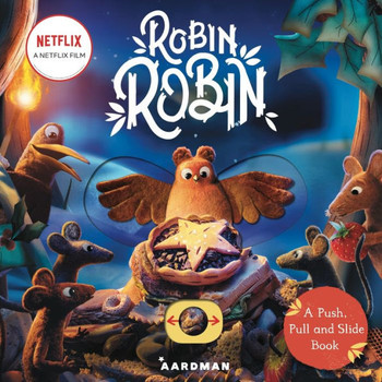 Robin Robin: a Push, Pull and Slide Book
