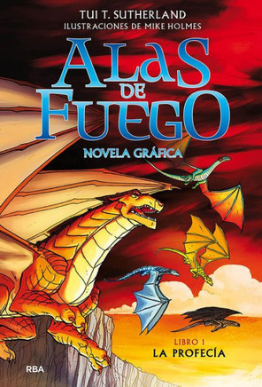 Alas de fuego : novela gráfica. La profecia. Libro 1