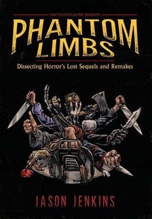 Phantom Limbs : Dissecting Horror's Lost Sequels and Remakes