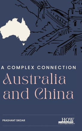 Australia and China : A Complex Connection