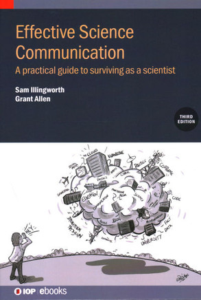 Effective Science Communication (Third Edition) : A Practical Guide to Surviving as a Scientist