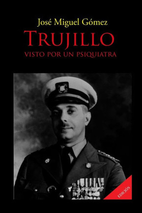 Trujillo Visto Por Un Psiquiatra