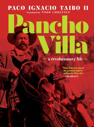 Pancho Villa : A Revolutionary Life