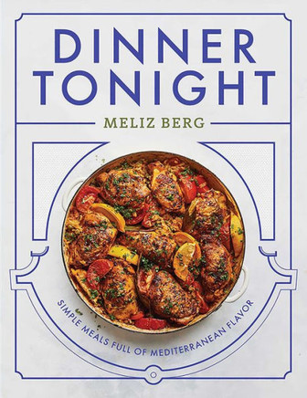 Dinner Tonight : Simple Meals Full of Mediterranean Flavor