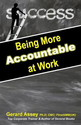 Being More Accountable at Work : #Accountability in the Workplace #Workplace Accountability Strategies #Cultivating Accountability at Work #Leadership and Accountability #Accountability Development