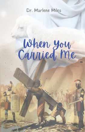 When You Carried Me : Finish the Work