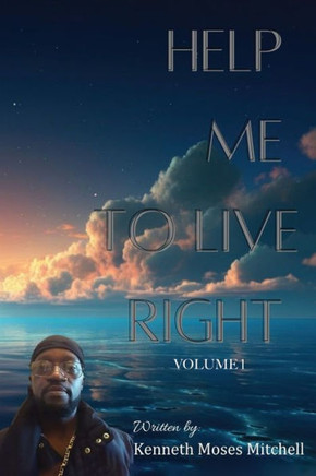 Help Me To Live Right : Volume 1