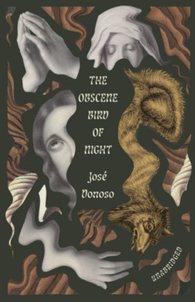 The Obscene Bird of Night : Unabridged, Centennial Edition