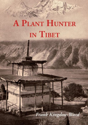 A Plant Hunter in Tibet