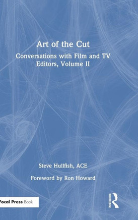 Art of the Cut : Conversations with Film and TV Editors