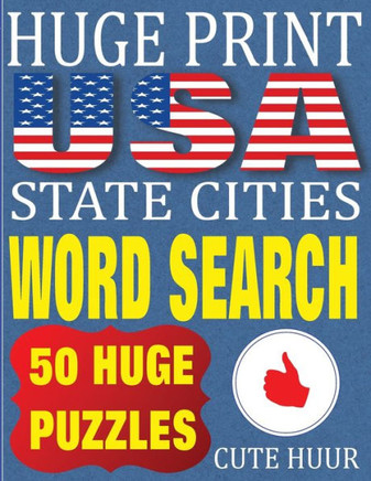 Huge Print USA State Cities Word Search : 50 Word Searches Extra Large Print to Challenge Your Brain (Huge Font Find a Word for Kids, Adults & Seniors