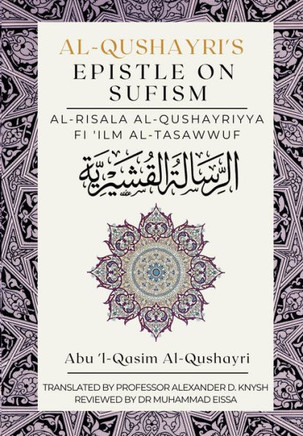 Al-Qushayri's Epistle on Sufism : Al Risala Al Qushayriyya Fi 'Ilm Al Tasawwuf