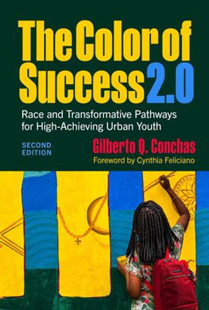 The Color of Success 2.0 : Race and Transformative Pathways for High-Achieving Urban Youth