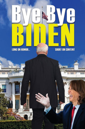 Bye-Bye Biden : Long on Humor...Short on Content