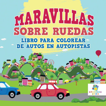Maravillas Sobre Ruedas : Libro para Colorear de Autos en Autopistas