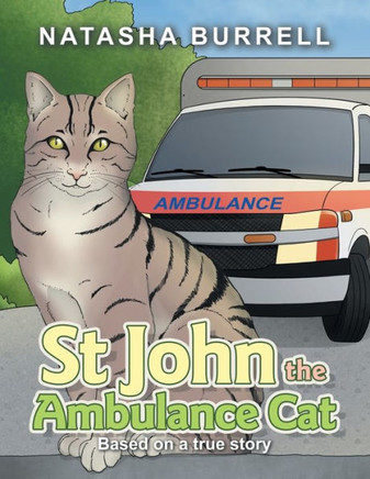 St John the Ambulance Cat : Based on a True Story