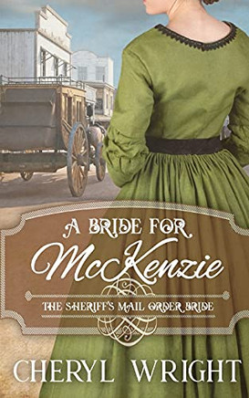 A Bride For Mckenzie (The Sheriff'S Mail Order Bride)
