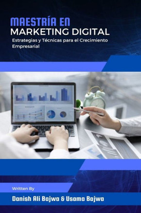 Maestría en Marketing Digital : Estrategias y Técnicas para el Crecimiento Empresarial