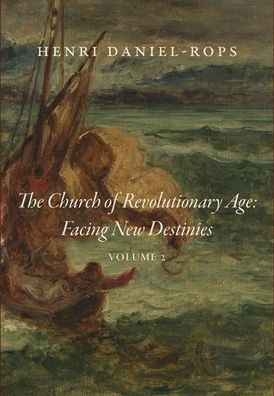 The Church of the Revolutionary Age : Facing New Destinies, Volume 2