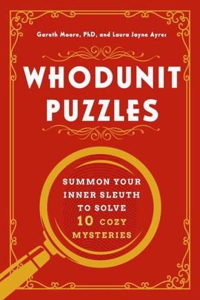 Whodunit Puzzles : Summon Your Inner Sleuth to Solve 10 Cozy Mysteries