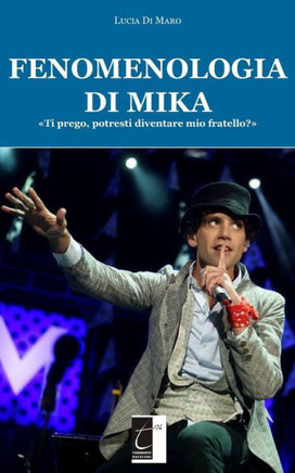 Fenomenologia di Mika. «Ti prego, potresti diventare mio fratello?»