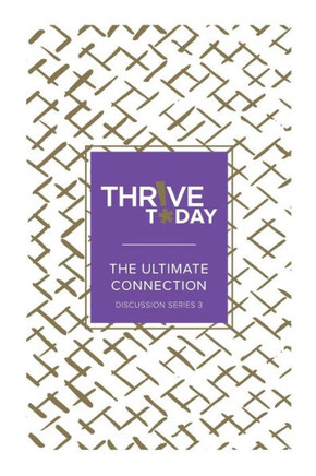 Thrive Today : Thrive Today Discussion Series Three