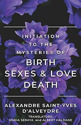 Initiation To The Mysteries Of Birth Sexes & Love Death