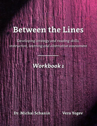 Between the Lines- Workbook 1 : Developing Strategic Reading Skills Instruction Learning Alternative Assessment