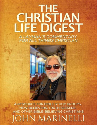 The Christian Life Digest : A Biblical Resource For All Things Christian