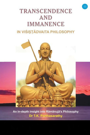Transcendence and Immanence in Visishtadvaita Philosophy