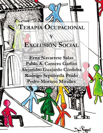 Terapia Ocupacional y Exclusion Social : Hacia Una Praxis Basada En Los Derechos Humanos